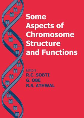 Obe / Sobti |  Some Aspects of Chromosome Structure and Function | Buch |  Sack Fachmedien