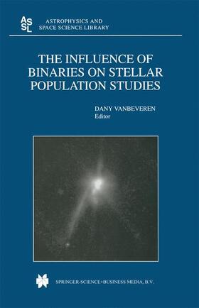 Vanbeveren |  The Influence of Binaries on Stellar Population Studies | Buch |  Sack Fachmedien