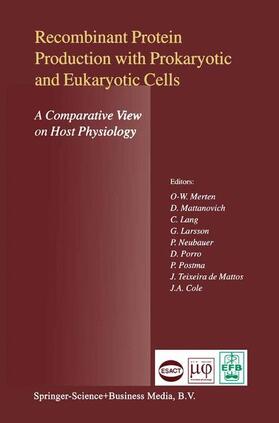 Merten / Mattanovich / Lang |  Recombinant Protein Production with Prokaryotic and Eukaryotic Cells. A Comparative View on Host Physiology | Buch |  Sack Fachmedien