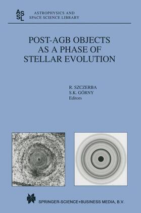 Górny / Szczerba |  Post-AGB Objects as a Phase of Stellar Evolution | Buch |  Sack Fachmedien