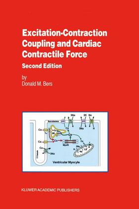 Bers |  Excitation-Contraction Coupling and Cardiac Contractile Force | Buch |  Sack Fachmedien