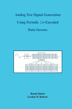 Roberts / Dufort |  Analog Test Signal Generation Using Periodic ¿¿-Encoded Data Streams | Buch |  Sack Fachmedien