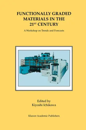 Ichikawa |  Functionally Graded Materials in the 21st Century | Buch |  Sack Fachmedien