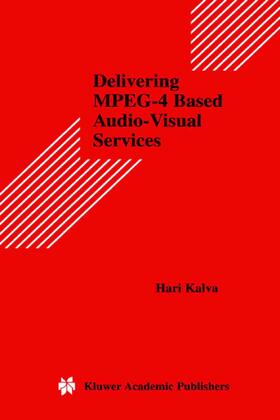 Kalva |  Delivering MPEG-4 Based Audio-Visual Services | Buch |  Sack Fachmedien