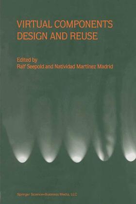 Seepold / Martinez Madrid |  Virtual Components Design and Reuse | Buch |  Sack Fachmedien