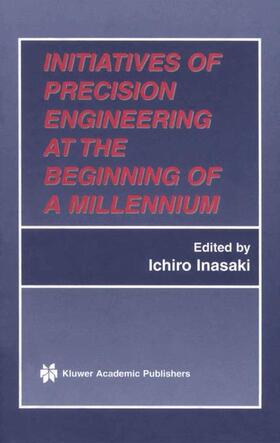 Inasaki |  Initiatives of Precision Engineering at the Beginning of a Millennium | Buch |  Sack Fachmedien