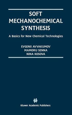 Avvakumov / Kosova / Senna |  Soft Mechanochemical Synthesis | Buch |  Sack Fachmedien