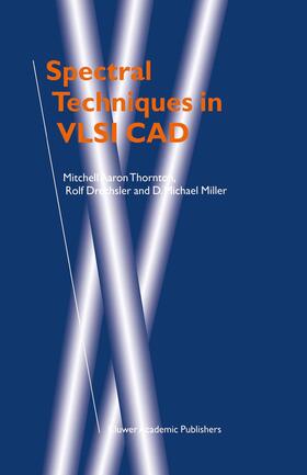 Thornton / Miller / Drechsler |  Spectral Techniques in VLSI CAD | Buch |  Sack Fachmedien
