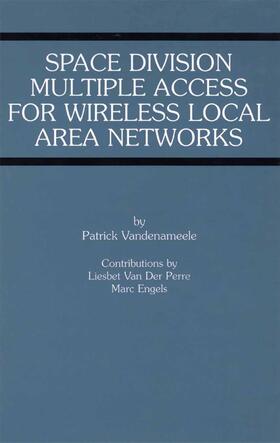 Vandenameele / Engels / Van Der Perre |  Space Division Multiple Access for Wireless Local Area Networks | Buch |  Sack Fachmedien