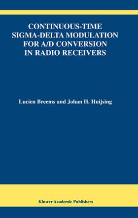 Huijsing / Breems |  Continuous-Time Sigma-Delta Modulation for A/D Conversion in Radio Receivers | Buch |  Sack Fachmedien