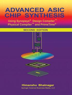 Bhatnagar |  Advanced ASIC Chip Synthesis | Buch |  Sack Fachmedien