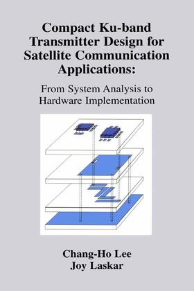 Lee / Laskar |  Compact Ku-band Transmitter Design for Satellite Communication Applications | Buch |  Sack Fachmedien