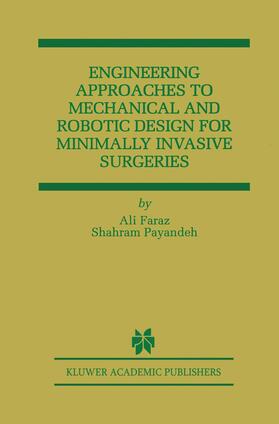 Payandeh / Faraz |  Engineering Approaches to Mechanical and Robotic Design for Minimally Invasive Surgery (MIS) | Buch |  Sack Fachmedien