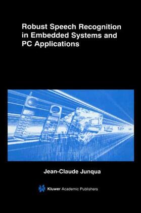 Junqua |  Robust Speech Recognition in Embedded Systems and PC Applications | Buch |  Sack Fachmedien