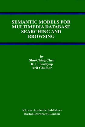 Ghafoor / Kashyap |  Semantic Models for Multimedia Database Searching and Browsing | Buch |  Sack Fachmedien
