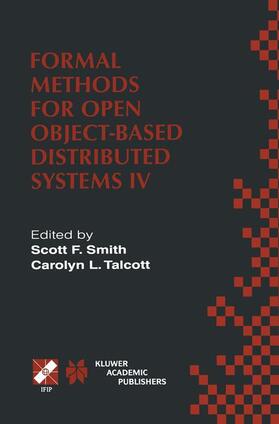Smith / Talcott |  Formal Methods for Open Object-Based Distributed Systems IV | Buch |  Sack Fachmedien
