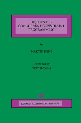 Henz |  Objects for Concurrent Constraint Programming | Buch |  Sack Fachmedien