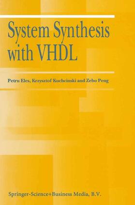 Eles / Peng / Kuchcinski |  System Synthesis with VHDL | Buch |  Sack Fachmedien