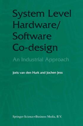 Jess / Hurk |  System Level Hardware/Software Co-Design | Buch |  Sack Fachmedien