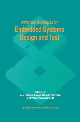 López / Geisselhardt / Hermida |  Advanced Techniques for Embedded Systems Design and Test | Buch |  Sack Fachmedien