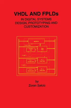 Salcic |  VHDL and Fplds in Digital Systems Design, Prototyping and Customization | Buch |  Sack Fachmedien