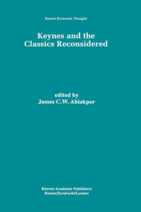 Ahiakpor |  Keynes and the Classics Reconsidered | Buch |  Sack Fachmedien