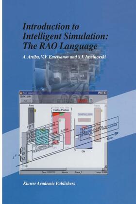 Artiba / Emelyanov / Iassinovski |  Introduction to Intelligent Simulation: The Rao Language | Buch |  Sack Fachmedien