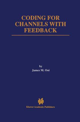 Ooi |  Coding for Channels with Feedback | Buch |  Sack Fachmedien