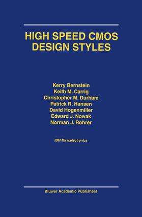 Bernstein / Carrig / Durham |  High Speed CMOS Design Styles | Buch |  Sack Fachmedien