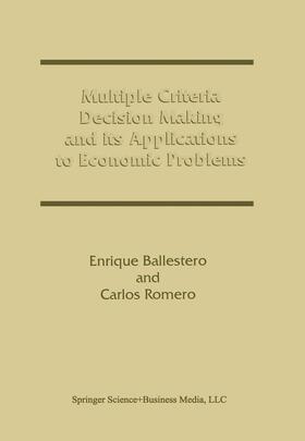 Romero / Ballestero |  Multiple Criteria Decision Making and its Applications to Economic Problems | Buch |  Sack Fachmedien