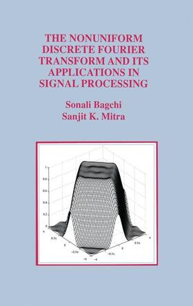 Mitra / Bagchi |  The Nonuniform Discrete Fourier Transform and Its Applications in Signal Processing | Buch |  Sack Fachmedien