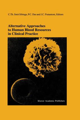 Smit Sibinga / Fratantoni / Das |  Alternative Approaches to Human Blood Resources in Clinical Practice | Buch |  Sack Fachmedien