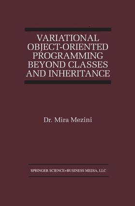 Mezini |  Variational Object-Oriented Programming Beyond Classes and Inheritance | Buch |  Sack Fachmedien