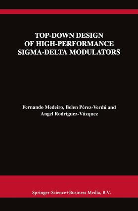 Medeiro / Rodríguez-Vázquez / Pérez Verdú |  Top-Down Design of High-Performance Sigma-Delta Modulators | Buch |  Sack Fachmedien
