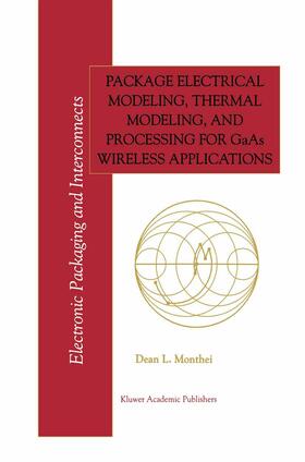 Monthei |  Package Electrical Modeling, Thermal Modeling, and Processing for GaAs Wireless Applications | Buch |  Sack Fachmedien