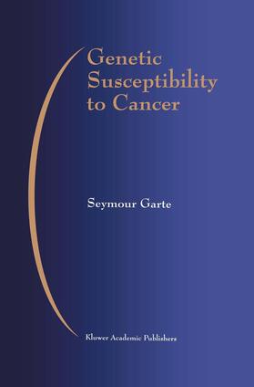 Garte |  Genetic Susceptibility to Cancer | Buch |  Sack Fachmedien