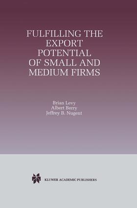 Levy / Nugent / Berry |  Fulfilling the Export Potential of Small and Medium Firms | Buch |  Sack Fachmedien