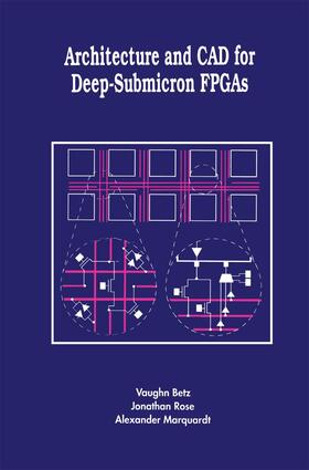 Betz / Marquardt / Rose |  Architecture and CAD for Deep-Submicron FPGAS | Buch |  Sack Fachmedien