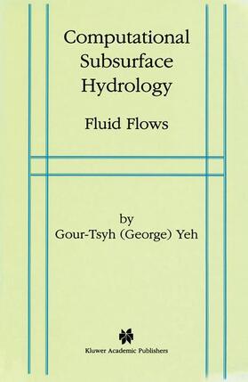 Gour-Tsyh |  Computational Subsurface Hydrology | Buch |  Sack Fachmedien
