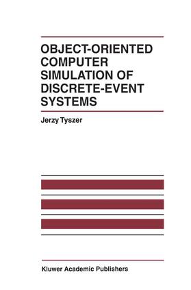 Tyszer |  Object-Oriented Computer Simulation of Discrete-Event Systems | Buch |  Sack Fachmedien
