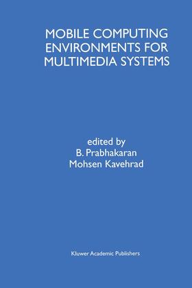 Kavehrad / Prabhakaran |  Mobile Computing Environments for Multimedia Systems | Buch |  Sack Fachmedien