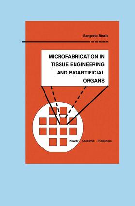 Bhatia |  Microfabrication in Tissue Engineering and Bioartificial Organs | Buch |  Sack Fachmedien