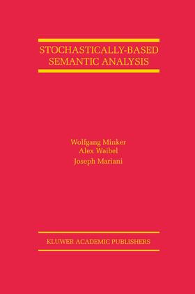 Minker / Mariani / Waibel |  Stochastically-Based Semantic Analysis | Buch |  Sack Fachmedien
