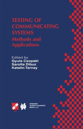 Csopaki / Tarnay / Dibuz |  Testing of Communicating Systems | Buch |  Sack Fachmedien