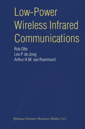 Otte / van Roermund / de Jong |  Low-Power Wireless Infrared Communications | Buch |  Sack Fachmedien