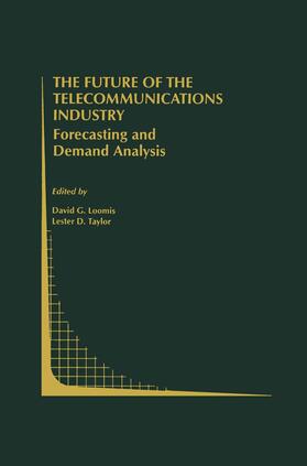 Taylor / Loomis |  The Future of the Telecommunications Industry: Forecasting and Demand Analysis | Buch |  Sack Fachmedien