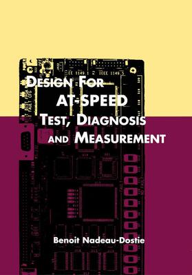Nadeau-Dostie |  Design for AT-Speed Test, Diagnosis and Measurement | Buch |  Sack Fachmedien