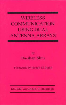 Shiu |  Wireless Communication Using Dual Antenna Arrays | Buch |  Sack Fachmedien