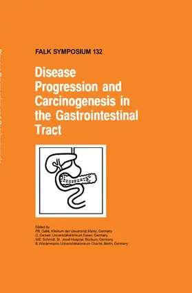 Galle / Wiedenmann / Gerken |  Disease Progression and Carcinogenesis in the Gastrointestinal Tract | Buch |  Sack Fachmedien