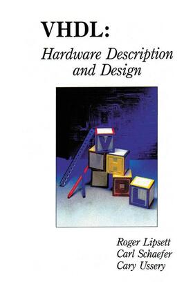 Lipsett / Ussery / Schaefer |  VHDL: Hardware Description and Design | Buch |  Sack Fachmedien